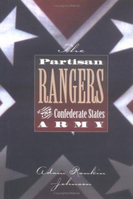 The Partisan Rangers of the Confederate States Army : memoirs of Adam R. Johnson