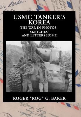 USMC Tanker's Korea : the war in photos, sketches, and letters home