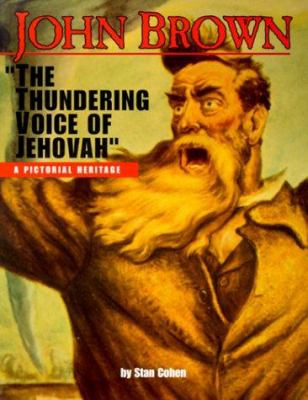 John Brown : the thundering voice of Jehovah
