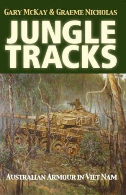 Jungle tracks : Australian armour in Viet Nam