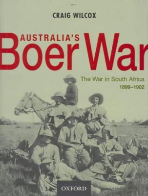 Australia's Boer War : the war in South Africa, 1899-1902