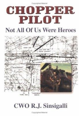 Chopper pilot : not all of us were heroes