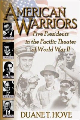 American warriors : five presidents in the Pacific theater of World War II