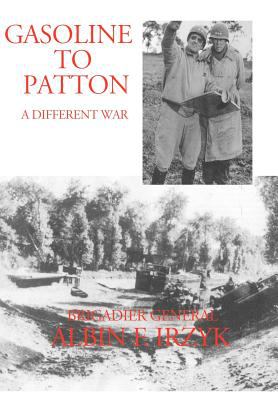 Gasoline to Patton : a different war