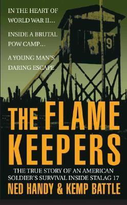 The flame keepers : the true story of an American soldier's survival inside Stalag 17