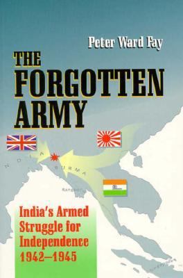 The forgotten army : India's armed struggle for independence, 1942-1945