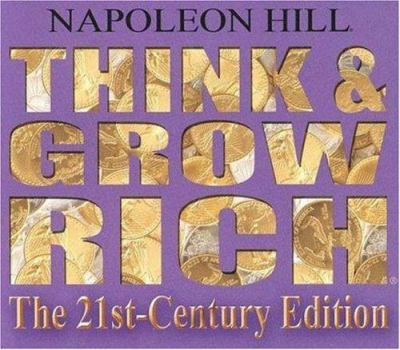 Think and grow rich : the 21st-century edition