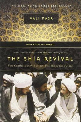 The Shia revival : how conflicts within Islam will shape the future