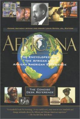 Africana : the encyclopedia of the African and African American experience : the concise desk reference