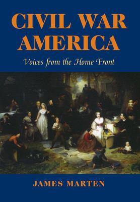 Civil War America : voices from the home front