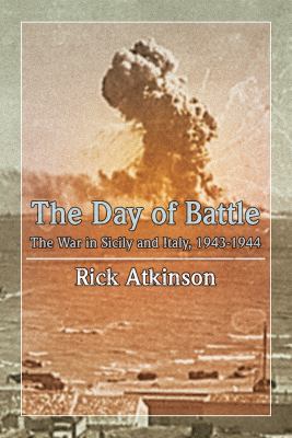 The day of battle : the war in Sicily and Italy, 1943-1944