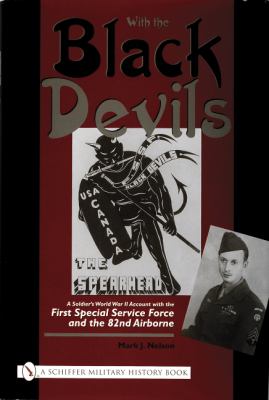 With the Black Devils : a soldier's World War II account with the First Special Service Force and the 82nd Airborne.