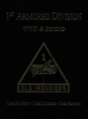 1st Armored Division, WWII & beyond : the history, the stories, the people