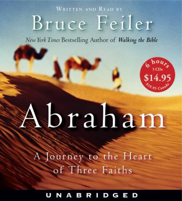 Abraham : [a journey to the heart of three faiths]