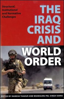 The Iraq crisis and world order : structural, institutional and normative challenges