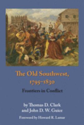 The Old Southwest, 1795-1830 : frontiers in conflict