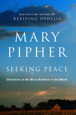 Seeking peace : chronicles of the worst Buddhist in the world