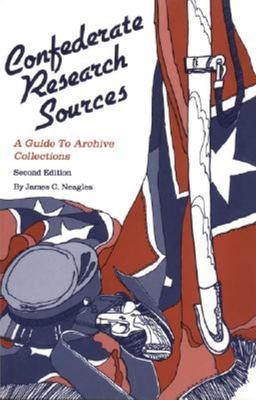 Confederate research sources : a guide to archive collections