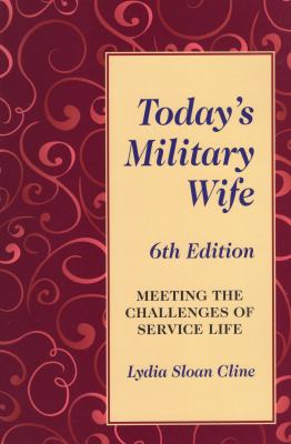 Today's military wife : meeting the challenges of service life