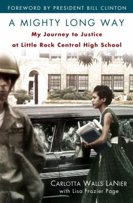 A mighty long way : my journey to justice at Little Rock Central High School