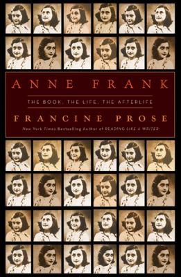 Anne Frank : the book, the life, the afterlife