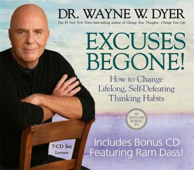 Excuses begone! : how to change lifelong, self-deafeating habits