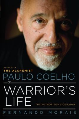 Paulo Coelho : a warrior's life : the authorized biography
