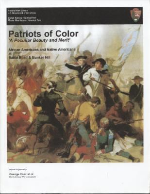 Patriots of color : "a peculiar beauty and merit" : African Americans and Native Americans at Battle Road & Bunker Hill