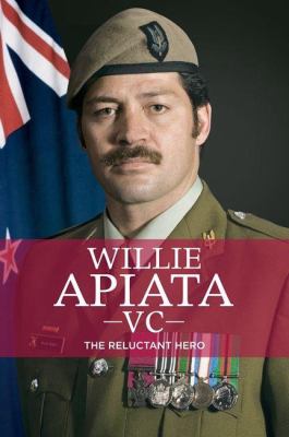 Willie Apiata, VC : the reluctant hero
