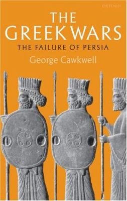 The Greek wars : the failure of Persia