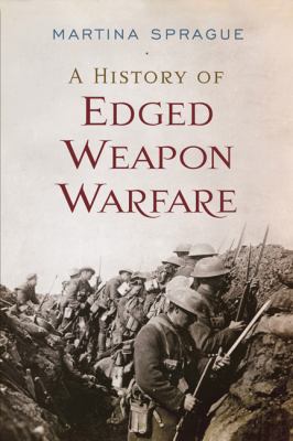 A history of edged weapon warfare