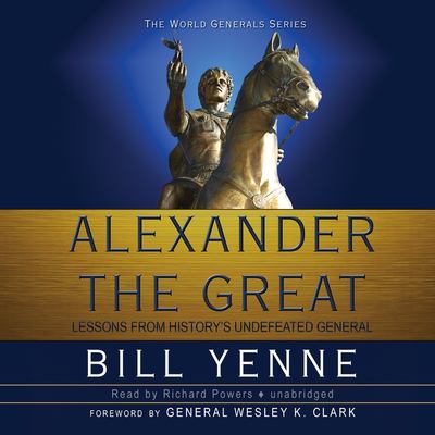 Alexander the Great : lessons from history's undefeated general