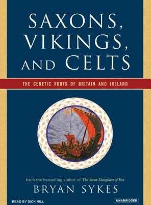 Saxons, Vikings, and Celts : [the genetic roots of Britain and Ireland]