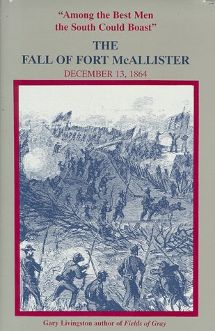 Among the best men the South could boast : the fall of Fort McAllister, December 13, 1864