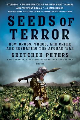 Seeds of terror : how heroin is bankrolling the Taliban and al Qaeda