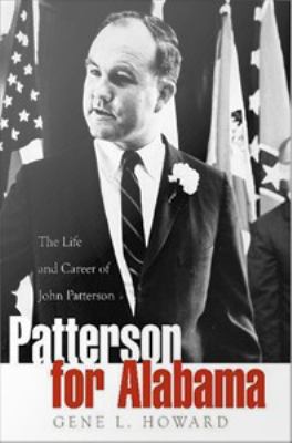 Patterson for Alabama : the life and career of John Patterson