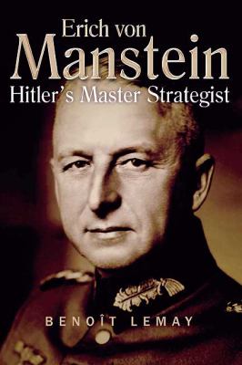 Erich von Manstein : Hitler's master strategist