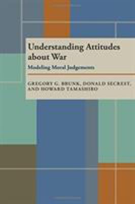 Understanding attitudes about war : modeling moral judgments