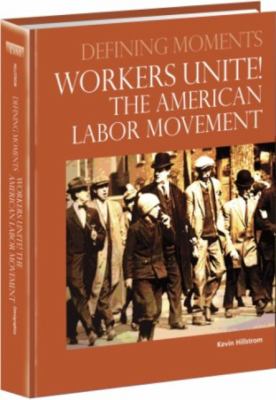 Workers unite! : the American labor movement