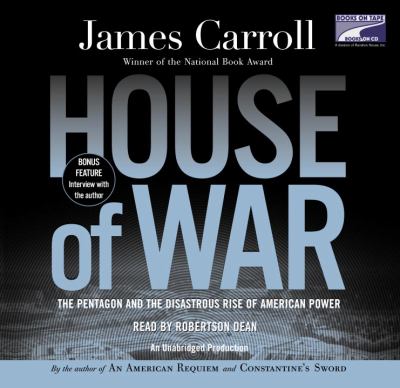 House of war : [the Pentagon, a history of unbridled power]