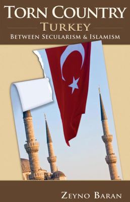 Torn country : Turkey between secularism and Islamism