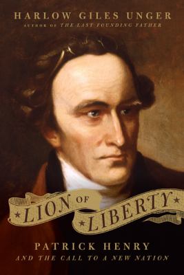 Lion of liberty : Patrick Henry and the call to a new nation