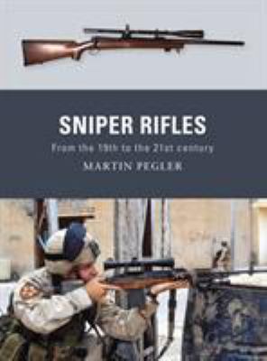 Sniper rifles : from the 19th to the 21st century