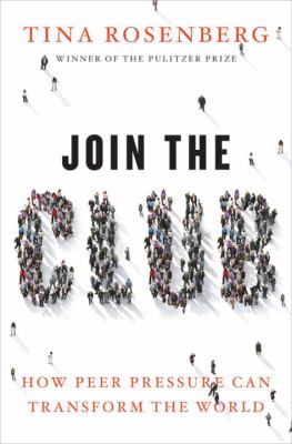 Join the club : how peer pressure can transform the world
