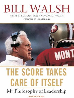 The score takes care of itself : my philosophy of leadership