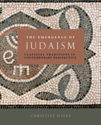 The emergence of Judaism : classical traditions in contemporary perspective