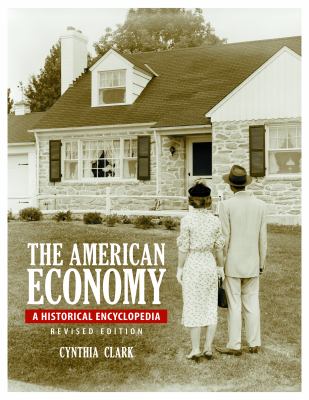 The American economy : a historical encyclopedia