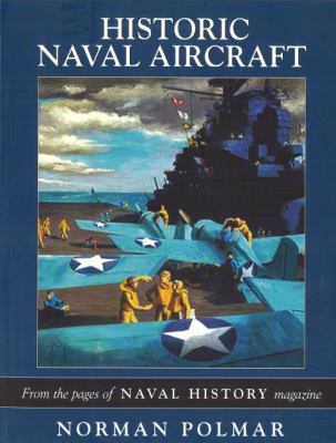 Historic naval aircraft : from the pages of Naval history magazine