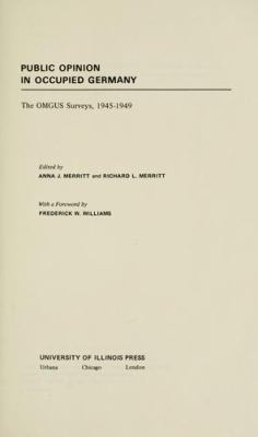 Public opinion in occupied Germany: the OMGUS surveys, 1945-1949.