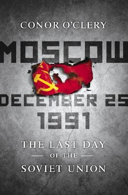 Moscow, December 25, 1991 : the last day of the Soviet Union